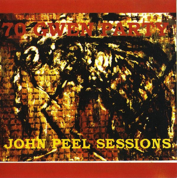 Cover of 70 Gwen Party's Peel Sessions
