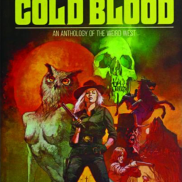 At Horror DNA: Hot Iron and Cold Blood: An Anthology of the Weird West
