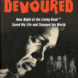 At Horror DNA: Partially Devoured: How Night of the Living Dead Saved My Life and Changed the World
